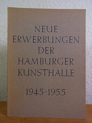 Bild des Verkufers fr Neue Erwerbungen der Hamburger Kunsthalle 1945 - 1955 zum Verkauf von Antiquariat Weber