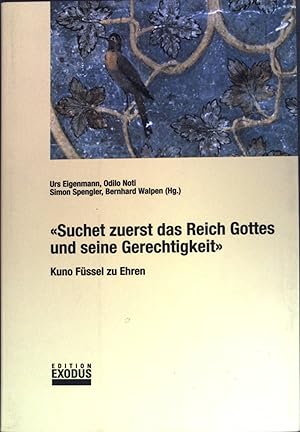 Seller image for Suchet zuerst das Reich Gottes und seine Gerechtigkeit" : Kuno Fssel zu Ehren. for sale by books4less (Versandantiquariat Petra Gros GmbH & Co. KG)