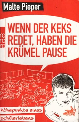 Bild des Verkufers fr Wenn der Keks redet, haben die Krmel Pause: Hhepunkte eines Schlerlebens zum Verkauf von AMAHOFF- Bookstores