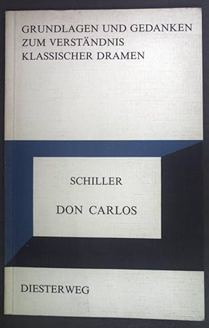 Bild des Verkufers fr Schiller: Don Carlos. Grundlagen und Gedanken zum Verstndnis klassischer Dramen. zum Verkauf von books4less (Versandantiquariat Petra Gros GmbH & Co. KG)