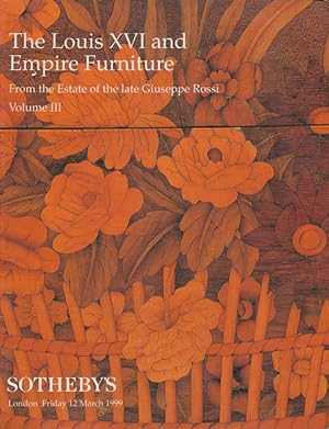 The Louis XVI and Empire Furniture from the Estate of the late Giuseppe Rossi, Volume III, London...