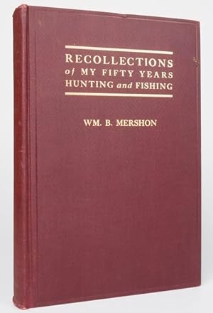 Imagen del vendedor de Recollections Of My Fifty Years Hunting And Fishing a la venta por Resource for Art and Music Books 