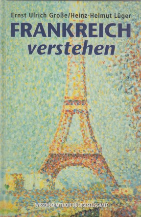 Seller image for Frankreich verstehen : eine Einfhrung mit Vergleichen zu Deutschland. Unter Mitarb. von Grard Thiriot. for sale by Fundus-Online GbR Borkert Schwarz Zerfa