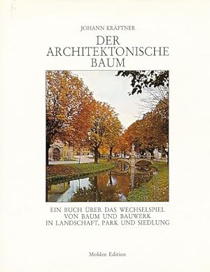 Immagine del venditore per Der architektonische Baum : ein Buch ber das Wechselspiel von Baum und Bauwerk in Landschaft, Park und Siedlung. [Hrsg. von Christian Brandsttter]. venduto da Fundus-Online GbR Borkert Schwarz Zerfa