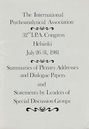 Seller image for The International Psychoanalytical Association. 32nd I.P.A. Congress Helsinki July 26-31, 1981. Summaries of Plenary Addresses and Dialogue Papers and Statements by Leaders of Special Discussion Groups. for sale by Fundus-Online GbR Borkert Schwarz Zerfa