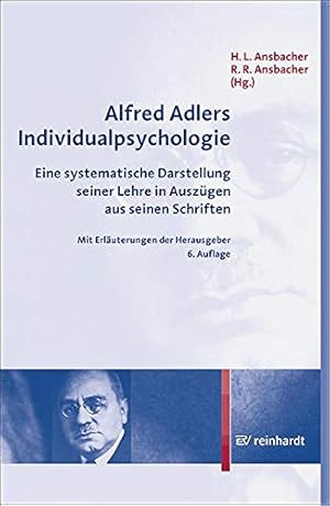 Seller image for Alfred Adlers Individualpsychologie : eine systematische Darstellung seiner Lehre in Auszgen aus seinen Schriften. herausgegeben und erlutert von Heinz L. Ansbacher und Rowena R. Ansbacher ; Bearbeitung der Quellenangaben und der Adler-Bibliographie von Robert F. Antoch for sale by Fundus-Online GbR Borkert Schwarz Zerfa