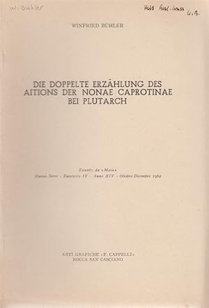 Bild des Verkufers fr Die doppelte Erzhlung des Aitions der Nonae Caprotinae bei Plutarch. [Aus: Maia, Nuova Serie, Fasc. 4, Anno 14, Ottobre-Dicembre 1962]. zum Verkauf von Fundus-Online GbR Borkert Schwarz Zerfa