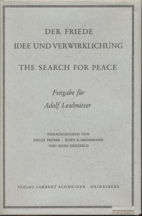 Der Friede. Idee und Verwirklichung. / The Search for Peace. Festgabe für Adolf Leschnitzer.