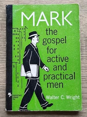 Mark: The Gospel for Active and Practical Men