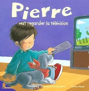 Seller image for Pierre veut regarder la tlvision for sale by Chapitre.com : livres et presse ancienne