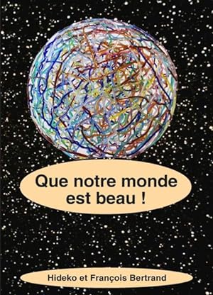 Seller image for que notre monde est beau ! for sale by Chapitre.com : livres et presse ancienne