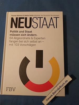 Bild des Verkufers fr Neustaat : Politik und Staat mssen sich ndern : 64 Abgeordnete & Experten fangen bei sich selbst an - mit 103 Vorschlgen. Thomas Heilmann & Nadine Schn (Mitglieder des Deutschen Bundestages) / In Beziehung stehende Ressource: ISBN: 9783959722971; In Beziehung stehende Ressource: ISBN: 9783959720632 zum Verkauf von Antiquariat BehnkeBuch