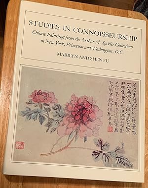 Imagen del vendedor de Studies in Connoisseurship. Chinese Paintings from the Arthur M. Sackler Collections in New York, Princeton, and Washington, D.C. a la venta por Lucky Panther Books