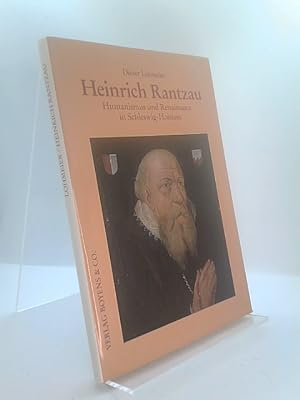 Heinrich Rantzau - Humanismus und Renaissance in Schleswig-Holstein Kleine Schleswig-Holstein-Büc...
