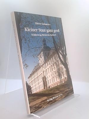 Kleiner Staat ganz gross - Schleswig-Holstein Gottorf Kleine Schleswig-Holstein-Bücher Band 47