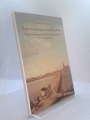 Vom Postwagen zur Eisenbahn - Kleine Verkehrsgeschichte Schleswig-Holstein im 19. Jahrhundert Kle...