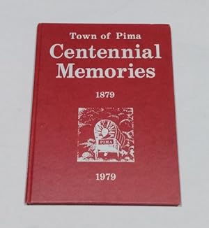 Town of Pima Centennial Memories 1879 - 1979