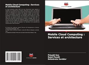 Seller image for Mobile Cloud Computing : Services et architecture for sale by AHA-BUCH GmbH
