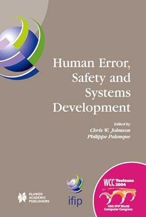 Seller image for Human Error, Safety and Systems Development. [IFIP 18th World Computer Congress TC13 / WG13.5 7th Working Conference on Human Error, Safety and Systems . and Communication Technology, Vol. 152]. for sale by Antiquariat Thomas Haker GmbH & Co. KG