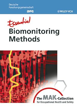 Imagen del vendedor de Essential Biomonitoring Methods. From The MAK-Collection for Occupational Health and Safety. [DFG-Publikationen]. a la venta por Antiquariat Thomas Haker GmbH & Co. KG