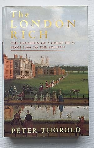 Seller image for The London Rich: The Creation of a Great City, from 1666 to the Present for sale by Mr Mac Books (Ranald McDonald) P.B.F.A.