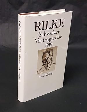 Rainer Maria Rilke. Schweizer Vortragsreise 1919.