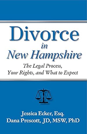 Imagen del vendedor de Divorce in New Hampshire: The Legal Process, Your Rights, and What to Expect by Ecker, Jessica, Prescott, Dana E [Paperback ] a la venta por booksXpress