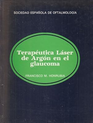 Imagen del vendedor de TERAPUTICA LSER DE ARGN EN EL GLAUCOMA a la venta por Librera Vobiscum