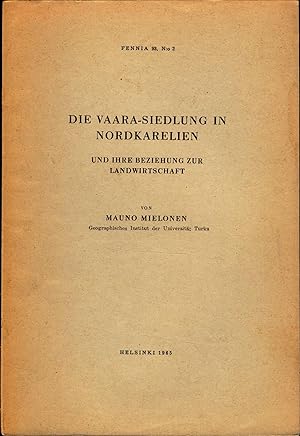 Imagen del vendedor de Die Vaara-Siedlung in Nordkarelien und ihre Beziehung zur Landwirtschaft a la venta por avelibro OHG