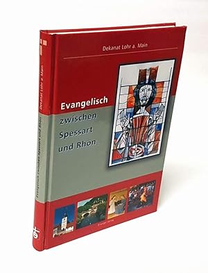 Bild des Verkufers fr Evangelisch zwischen Spessart und Rhn. Dekanat Lohr a. Main. zum Verkauf von Antiquariat Dennis R. Plummer