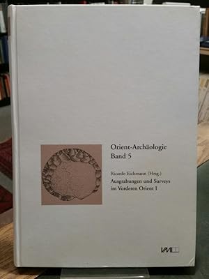 Bild des Verkufers fr Ausgrabungen und Surveys im Vorderen Orient I. (Orient-Archologie, Band 5). zum Verkauf von Antiquariat Thomas Nonnenmacher