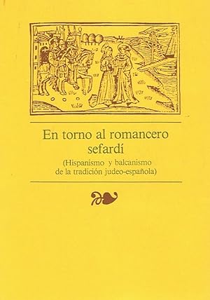 Seller image for Fuentes para el estudio del Romancero. Serie Sefard. Tomo VII. EN TORNO AL ROMANCERO SEFARD. (Hispanismo y balcanismo de la tradicin judeo-espaola) for sale by Librera Torren de Rueda