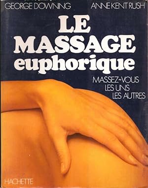 Immagine del venditore per Le massage euphorique venduto da LE GRAND CHENE