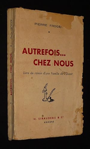 Seller image for Autrefois. chez nous. livre de raison d'une famille de l'Ouest for sale by Abraxas-libris