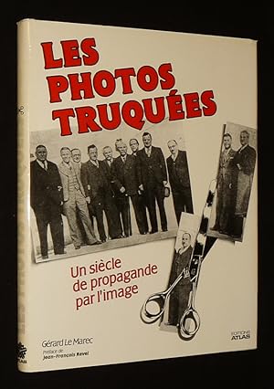 Immagine del venditore per Les Photos truques : Un sicle de propagande par l'image venduto da Abraxas-libris