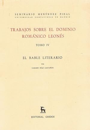 Imagen del vendedor de Trabajos sobre el dominio romnico leons. Vol. IV. EL BABLE LITERARIO DE LOS SIGLOS XVII A XIX (hasta 1839) ndice gramatical y textos inditos. a la venta por Librera Torren de Rueda