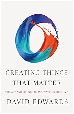Bild des Verkufers fr Creating Things That Matter: The Art & Science of Innovations That Last zum Verkauf von WeBuyBooks