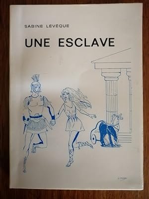 Une esclave 1980 - LEVEQUE Sabine - Roman historique Antiquité romaine Ecrit par une lycéenne de ...