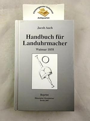 Bild des Verkufers fr Handbuch fr Landuhrmacher. zum Verkauf von Chiemgauer Internet Antiquariat GbR