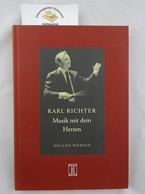 Karl Richter - Musik mit dem Herzen : 1926 - 1981 ; eine Dokumentation aus Anlass seines 75. Gebu...