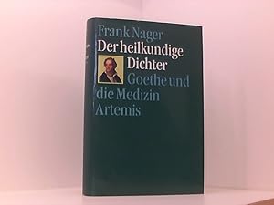 Bild des Verkufers fr Der heilkundige Dichter. Goethe und die Medizin zum Verkauf von Book Broker