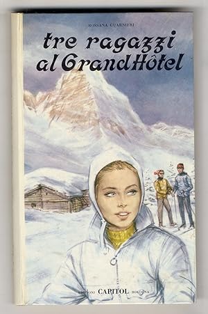 Tre ragazzi al Grand Hotel. Copertina e cinque illustrazioni a colori fuori testo di A. Baita.