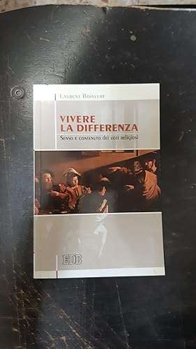 Bild des Verkufers fr VIVERE LA DIFFERENZA.SENSO E CONTENUTO DEI VOTI RELIGIOSI zum Verkauf von Libreria D'Agostino