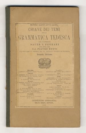 Chiave dei temi della grammatica tedesca (.) Per cura del Prof. Pietro Motti (.) Seconda edizione.