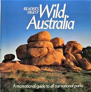 Wild Australia: A Recreational Guide to All Our National Parks