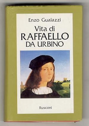Imagen del vendedor de Vita di Raffaello da Urbino. a la venta por Libreria Oreste Gozzini snc