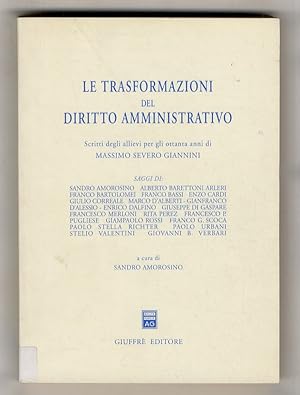 Le trasformazioni del diritto amministrativo. Scritti degli allievi per gli ottanta anni di Massi...