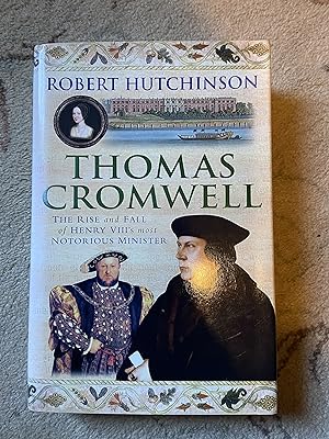 Seller image for Thomas Cromwell The Rise and Fall of henry VIII,s most Notorious Minister for sale by moorland books