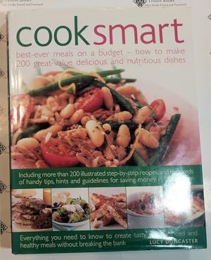 Cook Smart: Best-Ever Meals on a Budget - How to Make 200 Great-Value Delicious and Nutritious Di...