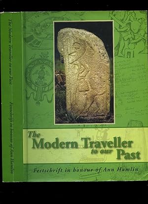 Seller image for The Modern Traveller to Our Past | Festschrift in Honour of Ann Hamlin for sale by Little Stour Books PBFA Member